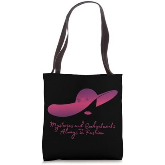 Mysteries and Enchantments are Always in Fashion Tote Bag