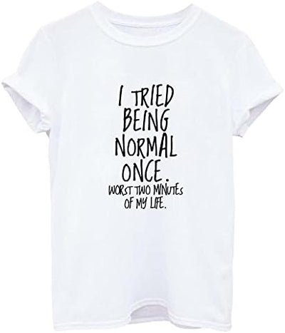 “I Tried to be Normal Once” Printed Tee - Effortless Chic Fashion